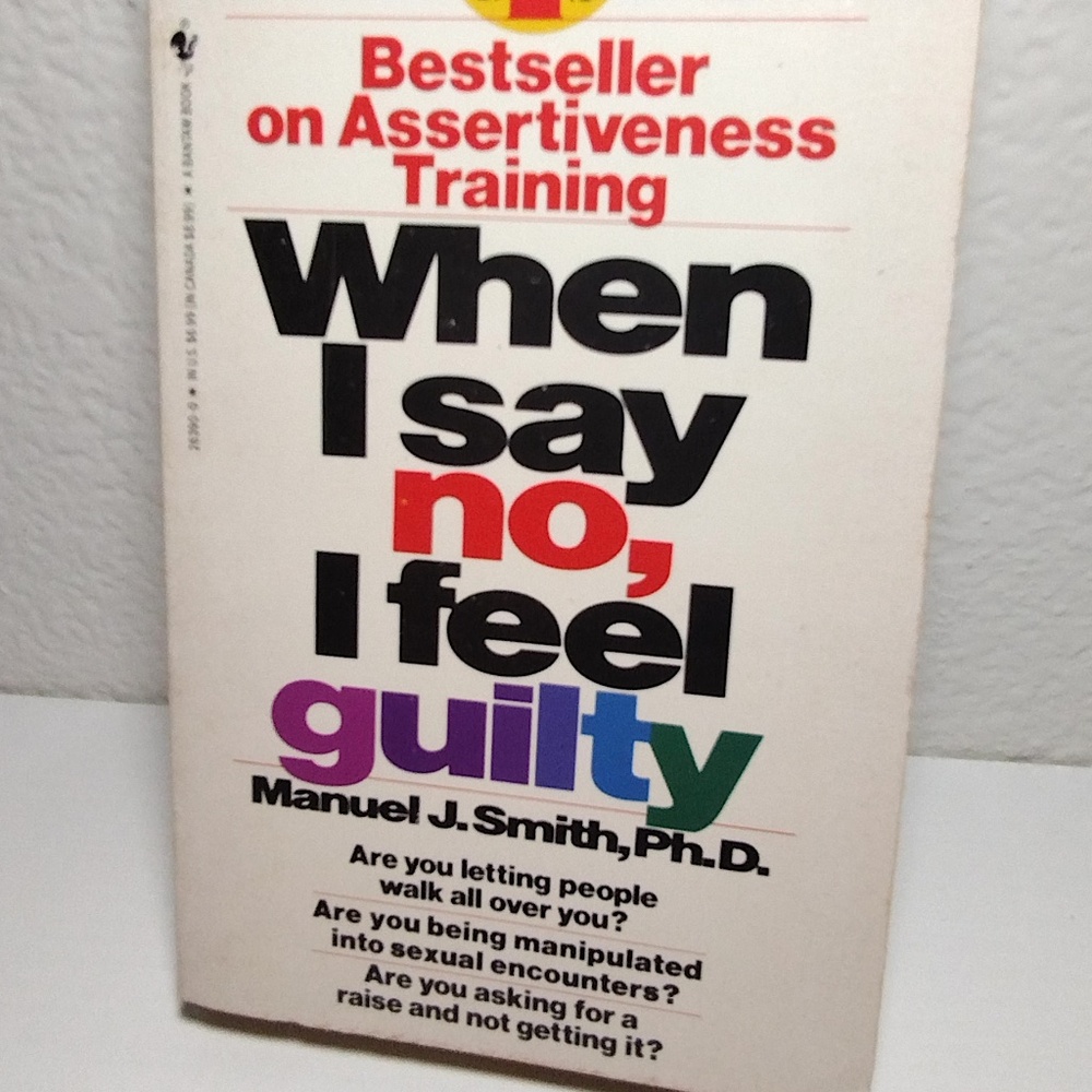 When I Say No, I Feel Guilty by Manuel J. Smith (1985, Trade Paperback) Good